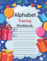 Alphabet Tracing Workbook: Preschool writing Workbook with Sight words for Pre K, Kindergarten and Kids Ages 3-5.8.5x11 inch, 120 Pages B08L5C1MPS Book Cover