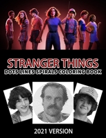 STRANGER THINGS Dots Line Spirals Coloring Book: TV Series Spiroglyphics Coloring Books For Adults - New kind of stress relief coloring book for adults B08YP4R6KM Book Cover