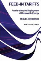 Feed-in Tariffs: Accelerating the Deployment of Renewable Energy (2007) 1844077888 Book Cover