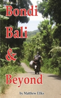 Bondi, Bali & Beyond 1539620298 Book Cover