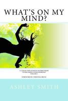 What's on My Mind?: A Collection of Blog Entries from "Overcoming Schizophrenia" 1494923009 Book Cover