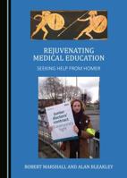 Rejuvenating Medical Education: Seeking Help from Homer 1443895644 Book Cover