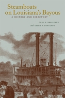 Steamboats on Louisiana's Bayous: A History and Directory 0807129755 Book Cover