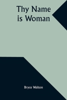 Thy Name Is Woman 9357935819 Book Cover