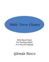 Bible Verse Chants: Bible Based Chants For Teaching English As A Second Language 0984281304 Book Cover