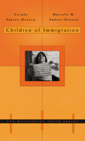 Children of Immigration (The Developing Child) 0674008383 Book Cover