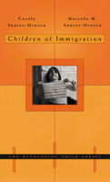 Children of Immigration (The Developing Child) 0674004922 Book Cover