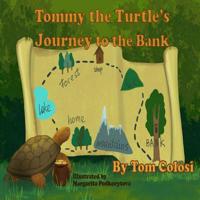Tommy the Turtle's Journey to the Bank 1517080002 Book Cover