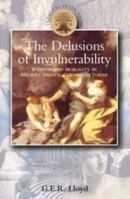 Delusions of Invulnerability: Wisdom and Morality in Ancient Greece, China and Today (Classical Inter/Faces) 0715633864 Book Cover