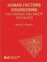 Human Factors Engineering for Forensic and Safety Specialists: Improper Design Can Lead to Product Mis-Use and Personal Injury 0913875406 Book Cover