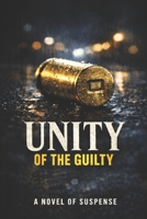 Unity of The Guilty (The Guilty Series) B0GR1FDMM7 Book Cover