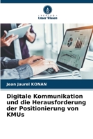 Digitale Kommunikation und die Herausforderung der Positionierung von KMUs 6205274140 Book Cover