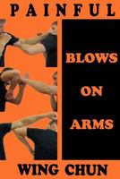 Painful Blows on Arms 1548591823 Book Cover
