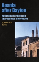 Bosnia after Dayton: Nationalist Partition and International Intervention 0195158482 Book Cover