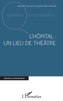 L'hôpital : un lieu de théâtre (Questions Contemporaines) (French Edition) 2343242798 Book Cover