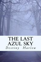 The Last Azul Sky 1519584237 Book Cover