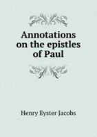 Annotations on the Epistles of Paul 3337020801 Book Cover