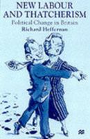 New Labour and Thatcherism: Political Change in Britain 0333949404 Book Cover