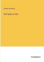 She Spake of Him 338217216X Book Cover