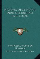 Historia Delle Nuoue Indie Occidentali, Part 2 (1576) 1165950065 Book Cover