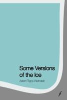 Some Versions of the Ice 1934254606 Book Cover