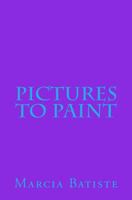 Pictures To Paint 1494873699 Book Cover