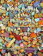 Photo Journal of the Philippines: The Undiscovered Gems 0359081878 Book Cover