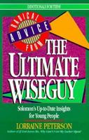 Radical Advice from the Ultimate Wiseguy: Solomon's Up-To-Date Insights for Young People (Devotionals for Teens) 1556611412 Book Cover