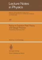 Topics in Quantum Field Theory and Gauge Theories: Proceedings of the VIII International Seminar on Theoretical Physics, Held by GIFT in Salamanca, June 13-19, 1977 3540088415 Book Cover