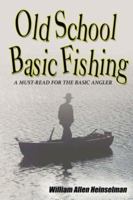 Old School Basic Fishing 1425998879 Book Cover