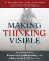 Making Thinking Visible: How to Promote Engagement, Understanding, and Independence for All Learners