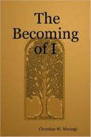 The Becoming of I 1411693809 Book Cover