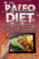 The Paleo Diet - Is For Dimwitted Diet Fad Followers: Enjoy these 50+ Healthy and Delicious Vegan Recipes, and Jump off of the Paleo fad Onto a Healthier Happier Way of Life 1501032097 Book Cover