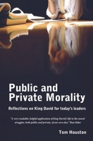 Public and Private Morality: Reflections on King David for Today's Leaders 1857929675 Book Cover