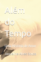 Além do Tempo: Uma História de Amor (Portuguese Edition) B0FPB6FZS6 Book Cover