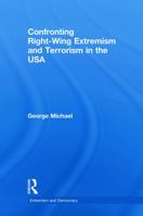 Confronting Right Wing Extremism and Terrorism in the USA 041562844X Book Cover