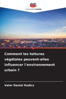 Comment les toitures végétales peuvent-elles influencer l'environnement urbain ? (French Edition) 6200827907 Book Cover