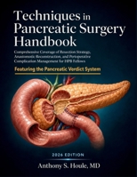 Techniques in Pancreatic Surgery Handbook: Comprehensive Coverage of Resection Strategy, Anastomotic Reconstruction, and Perioperative Complication Management for HPB Fellows B0HGB28TBN Book Cover