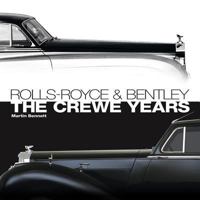 Rolls-Royce and Bentley: The Crewe Years 184425481X Book Cover