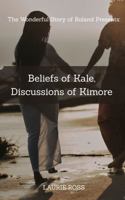 Beliefs of Kale, Discussions of Kimore: The Wonderful Story of Roland B0G58MTG4W Book Cover