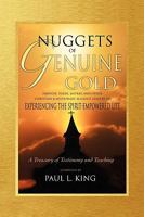 Nuggets of Genuine Gold: Experiencing the Spirit-Empowered Life -- A Treasury of Testimony and Teaching 0981952666 Book Cover