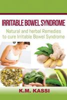 Irritable Bowel Syndrome: Natural and Herbal Remedies to Cure Irritable Bowel Syndrome 1537422332 Book Cover