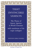 That Invincible Samson: The Theme of Samson Agonistes in World Literature 1487592353 Book Cover
