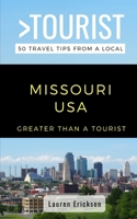 Greater Than a Tourist- Missouri USA: 50 Travel Tips from a Local B08JLXYF82 Book Cover