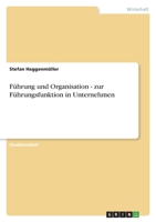 Führung und Organisation - zur Führungsfunktion in Unternehmen 3638750736 Book Cover