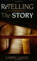 Retelling the Story: Creatively Developing Biblical Story Sermons 0788023462 Book Cover