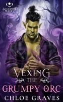 Vexing the Grumpy Orc: A Fated Mates Monster Romance Novella (Silvermist Mates) B0DZTF5D7M Book Cover