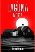 LAGUNA MORTA: Edizione Italiana (Italian Edition) B0HHXFRR1S Book Cover