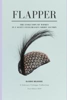Flapper: The Evolution of Women in F. Scott Fitzgerald's Short Fiction 1797921207 Book Cover