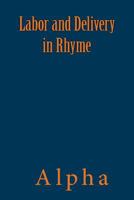 Labor and Delivery in Rhyme 1500884561 Book Cover
